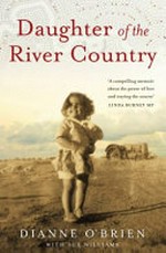 Daughter of the river country / Dianne O'Brien ; with Sue Williams.