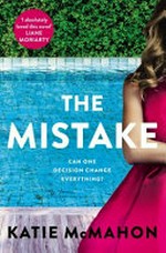The mistake / Katie McMahon.