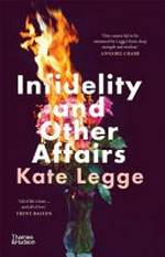 Infidelity and other affairs / Kate Legge.