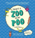 There's a zoo in my poo / by Professor Felice Jacka ; illustrated by Rob Craw.