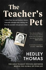The teacher's pet / Hedley Thomas ; with epilogue by Matthew Condon.