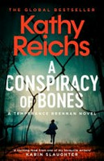 A conspiracy of bones / Kathy Reichs.
