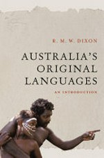 Australia's original languages : an introduction / R.M.W. Dixon.