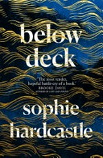 Below deck / Sophie Hardcastle.