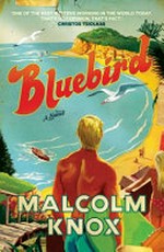 Bluebird / Malcolm Knox.