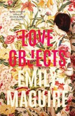 Love objects / Emily Maguire.