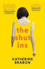 The shut ins / Katherine Brabon.