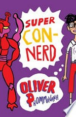 Super Con-nerd / Oliver Phommavanh.