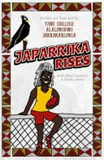 Japarrika rises / written and illustrated by Tiwi College Alalinguwi ; with David Lawrence & Shelley Ware.