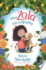 What Zola did on Monday / Melina Marchetta ; illustrated by Deb Hudson.