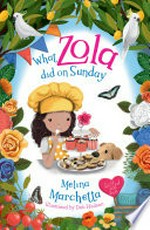 What Zola did on Sunday / Melina Marchetta ; illustrated by Deb Hudson.