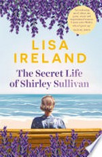 The secret life of Shirley Sullivan / Lisa Ireland.