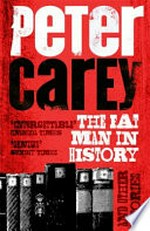 The fat man in history and other stories / Peter Carey.