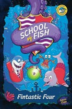 School of Fish. Louis Shea. Fintastic four /