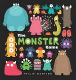 The monster game / Philip Bunting.