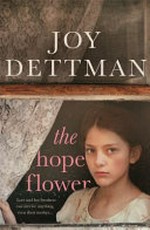 The hope flower / Joy Dettman.