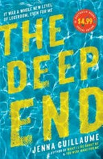The deep end / Jenna Guillaume.