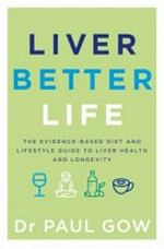 Liver better life / Paul Gow ; illustration by Guy Holt.