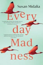Everyday madness / Susan Midalia.