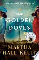 The golden doves / Martha Hall Kelly.