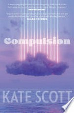 Compulsion / Kate Scott.