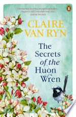 The secrets of the Huon wren / Claire van Ryn.