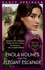 Enola Holmes and the elegant escapade / Nancy Springer.