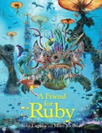 A friend for Ruby / Sofie Laguna ; illustrated by Marc McBride.