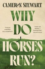 Why do horses run? / Cameron Stewart.