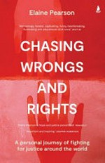 Chasing wrongs and rights / Elaine Pearson.