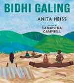 Bidhi Galing : Big rain / Anita Heiss ; illustrated by Samantha Campbell.