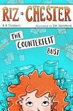 The counterfeit bust / R.A. Stephens ; illustrated by Em Hammond.