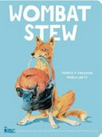Wombat stew / Marcia K Vaughan, Pamela Lofts.