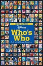 Disney who's who : an A to Z of Disney characters / written by Brooke Vitale ; designed by Scott Petrower ; all illustrations by the Disney Storybook Art Team.