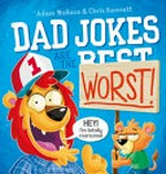 Dad jokes are the worst! / Adam Wallace & Chris Kennett.