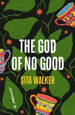 The god of no good / Sita Walker.