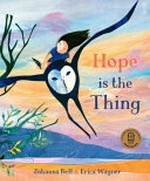Hope is the thing / Johanna Bell & Erica Wagner.