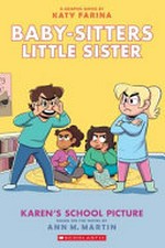 Baby-sitters little sister. a graphic novel by Katy Farina with color by Braden Lamb. 5, Karen's school picture /