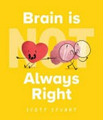 Brain is not always right / Scott Stuart.