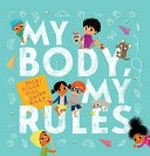 My body, my rules / Nicki Esler Gill & Dasha Riley.