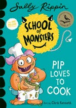 Pip loves to cook / by Sally Rippin ; art by Chris Kennett.