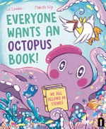 Everyone wants an octopus book! / Liz Ledden, Makoto Koji.
