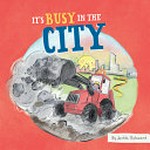 It's busy in the city / by Jedda Robaard.