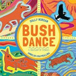 Bush dance : a treasury of stories / Sally Morgan, Ambelin Kwaymullina.
