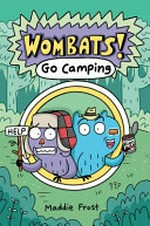 Wombats! Maddie Frost. Go camping /