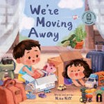 We're moving away / words and art by Niña Nill.