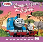 Thomas goes on safari / based on the Railway series by the Rev. W. Awdry.