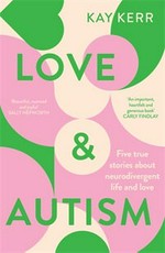 Love & autism / Kay Kerr.