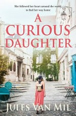 A curious daughter / Jules Van Mil.
