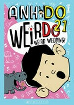 Weird wedding! / Anh Do ; illustrated by Jules Faber.